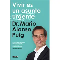 AGUILAR - Vivir Es Un Asunto Urgente. Dr. Mario Alonso Puig