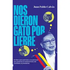 GENERICO - Nos Dieron Gato Por Liebre. Juan Pablo Calvas