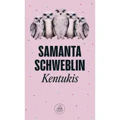 PENGUIN RANDOM HOUSE - Kentukis. Samanta Schweblin
