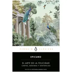 PENGUIN CLASICOS - El Arte De La Felicidad. Cartas, Máximas Y Sentencias. Epicuro