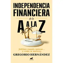 VERGARA - Independencia Financiera De La A A La Z. Gregorio Hernández
