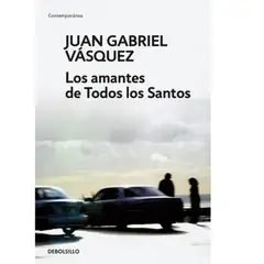 GENERICO - Los Amantes de Todos los Santos Juan Gabriel Vásquez