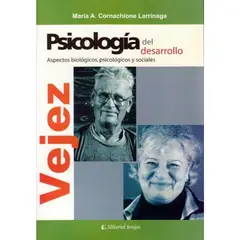GENERICO - Psicología Del Desarrollo. Vejez Aspectos Biológicos, Psicológicos Y Sociales