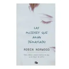 GENERICO - Las mujeres que aman demasiado Robin Norwood