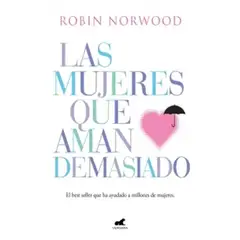 GENERICO - Las Mujeres que Aman Demasiado Robin Norwood