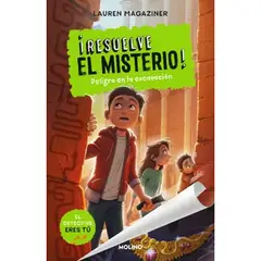 GENERICO - Resuelve el misterio! 4 - Peligro en la excavación Lauren Magaziner