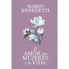GENERICO - El amor, las mujeres y la vida Mario Benedetti