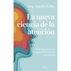 GENERICO - La nueva ciencia de la atención  Jha, Amishi