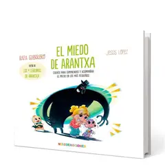 GENERICO - El miedo de Arantxa Cuento para comprender y acompañar el miedo en los más pequeños