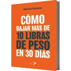 GENERICO - Cómo bajar más de 10 libras de peso en 30 días  Marlon Velazco
