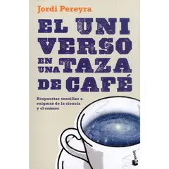 GENERICO - El universo en una taza de café  Respuestas sencillas a enigmas de la ciencia y el cosmos