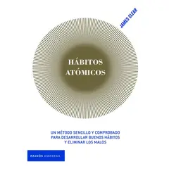 GENERICO - Hábitos atómicos  Un método sencillo y comprobado para desarrollar buenos hábitos