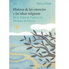 GENERICO - Historia de las creencias y las ideas religiosas I  Eliade, Mircea, Valiente Malla, Jesús