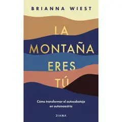 GENERICO - La montaña eres tú  Cómo transformar el autosabotaje en automaestría