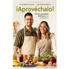 GENERICO - Aprovéchalo Cocina consciente, deliciosa y sin desperdicio