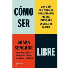 GENERICO - Comó ser libre. Una guía comprobada para escapar de las prisiones ocultas de la vida