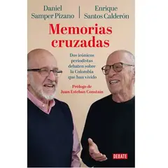 GENERICO - Memorias cruzadas. Daniel Samper Pizano, Enrique Santos Calderón 2026