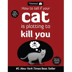 GENERICO - How To Tell If Your Cat Is Plotting To Kill You, De Oatmeal. Editorial Andrews Mcmeel Pub, Tapa Blanda En Inglés, 2012