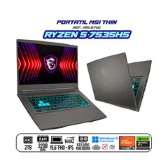 MSI - PORTÁTIL THIN RYZEN 5 7535HS / RTX 3050 4GB 15.6" FHD 144HZ IPS / 32GB DDR5 / 1TB / WINDOWS 11