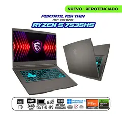 MSI - PORTÁTIL THIN RYZEN 5 7535HS / RTX 3050 4GB 15.6" FHD 144HZ IPS / 24GB DDR5 / 1TB / WINDOWS 11