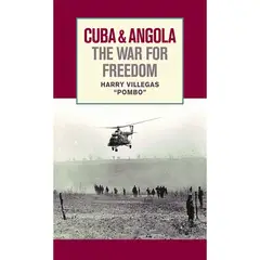 GENERICO - Cuba and Angola the War for Freedom. Harry Villegas