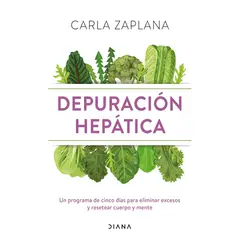 GENERICO - Depuración hepática Un programa de cinco días para eliminar excesos y resetear cuerpo y mente