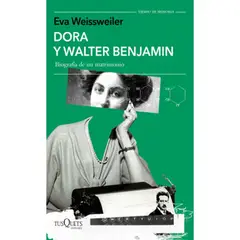 GENERICO - DORA Y WALTER BENJAMIN BIOGRAFÍA DE UN MATRIMONIO
