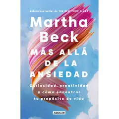 AGUILAR - Mas Alla De La Ansiedad. Martha Beck