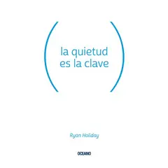 OCEANO - La Quietud es la clave de Ryan Holiday
