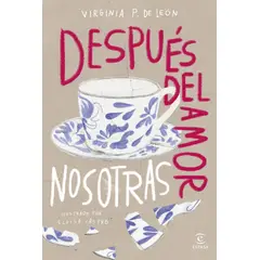 ESPASA - Después del amor, nosotras (Edición de lujo) de Virginia Petro De León