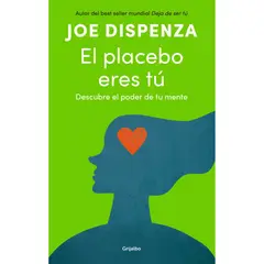 GRIJALBO - El Placebo Eres Tú. Joe Dispenza