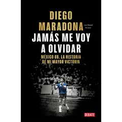 DEBATE - Jamás Me Voy A Olvidar. Diego Armando Maradona