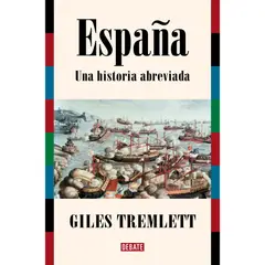 DEBATE - España. Una Historia Abreviada. Giles Tremlett