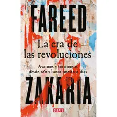 DEBATE - La Era De Las Revoluciones. Fareed Zakaria