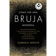 ROCA EDITORIAL - Como Ser Una Bruja Moderna. Gabriela Herstik