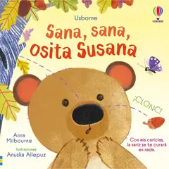 USBORNE - Sana, Sana, Osita Susana. Anna Milbourne