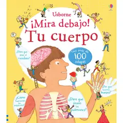 USBORNE - Tu Cuerpo. ¡Mira Debajo! Louie Stowell (T.D)