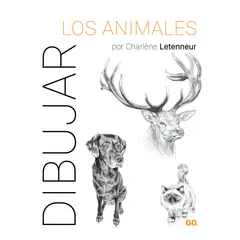 GUSTAVO GILI - Dibujar Los Animales. Charlène Letenneur