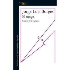 ALFAGUARA - El Tango. Jorge Luis Borges