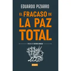 DEBATE - El Fracaso De La Paz Total. Eduardo Pizarro