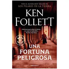DEBOLSILLO - Una Fortuna Peligrosa. Ken Follett