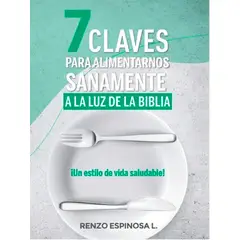 AVION DE PAPEL EDITORIAL SAS - 7 claves para alimentarnos sanamente a luz de la biblia